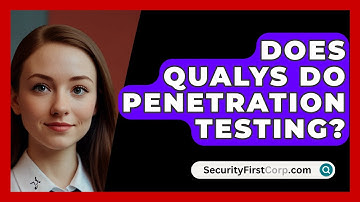 Does Qualys Do Penetration Testing? - SecurityFirstCorp.com