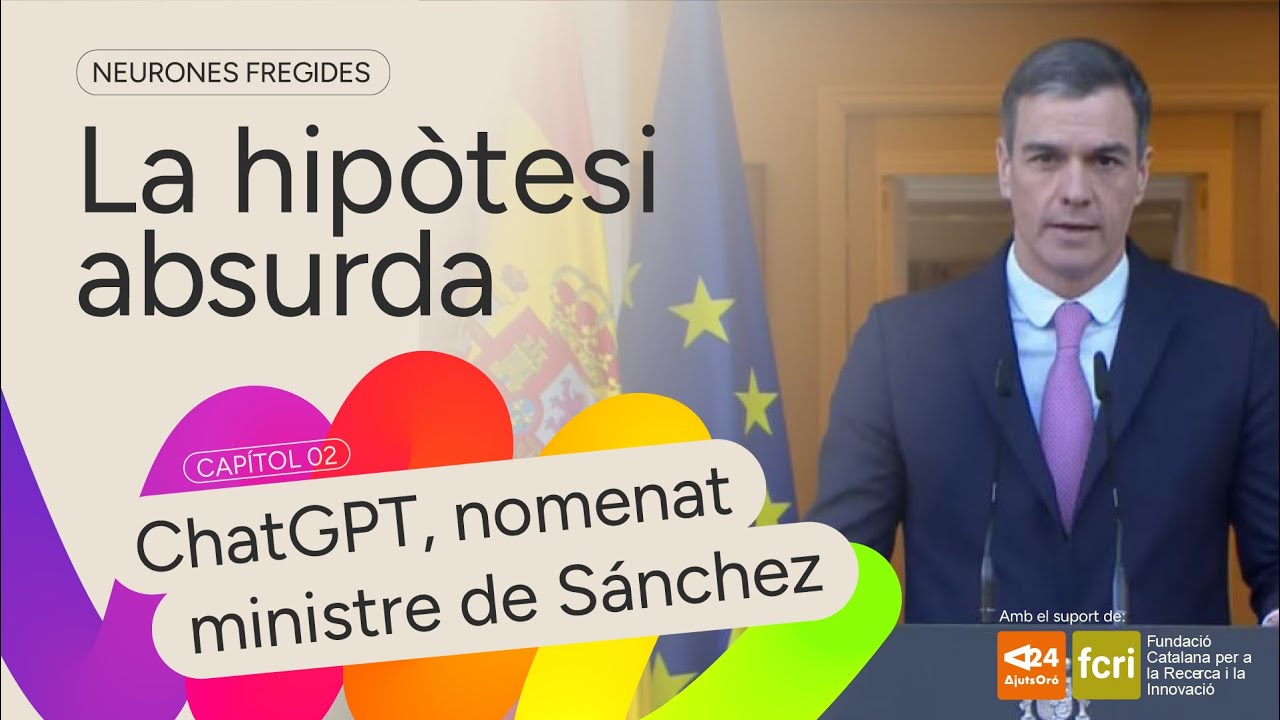 ChatGPT, nomenat nou ministre de Pedro Sánchez | La hipòtesi absurda 01x02