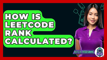 How Is LeetCode Rank Calculated? - Next LVL Programming