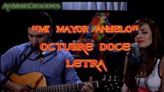 Mi mayor Anhelo - Octubre Doce - LETRA