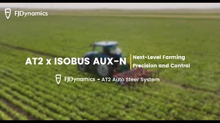 FJD AT2 x ISOBUS AUX-N: Your Farming Magic