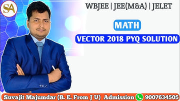 WBJEE VECTOR MATH 2018 PYQ SOLUTION IN BENGALI | WBJEE | JELET | JEE | Mob- 9007634505