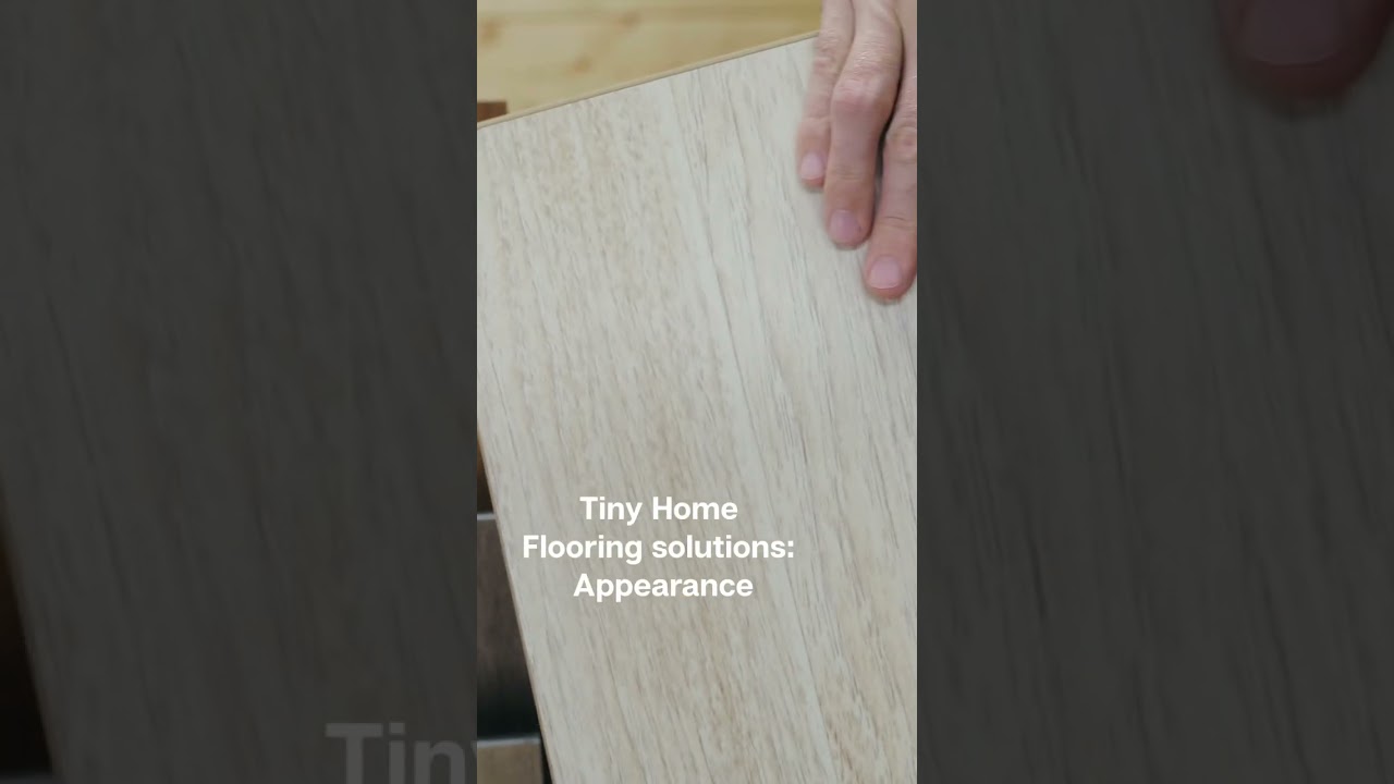 Exploring Tiny Home Flooring options - Appearance