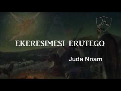 Download Ekeresimesi Erutego | Jude Nnam