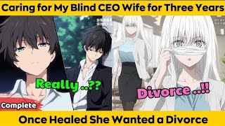 I Cared for My Blind CEO Wife for 3 Years... After Regaining Her Sight, She Wanted a Divorce
