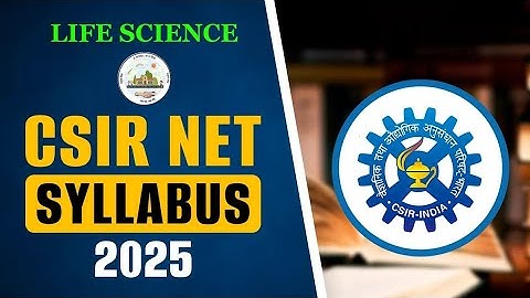 CSIR‑UGC NET Life Sciences Syllabus 2025 | Complete Unit‑wise Guide