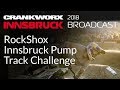 Crankworx Innsbruck 2018 - RockShox Innsbruck Pump Track Challenge