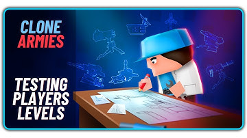 Clone Armies II Testing Players Levels - Part 02 II Creative Lab
