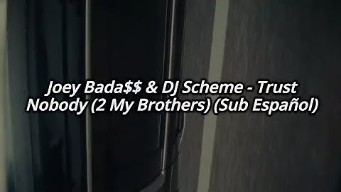 Joey Bada$$ & DJ Scheme - Trust Nobody (2 My Brothers) (Video) (Sub Español) SWOON Subs