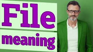 File | Meaning of file
