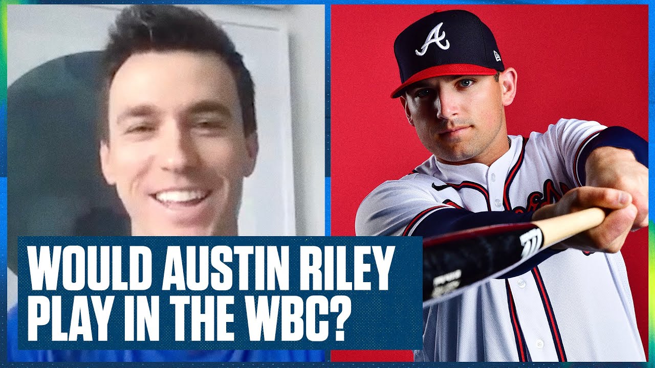 Atlanta Braves' Austin Riley would love to play in the next World