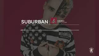 Suburban - Let It Flow