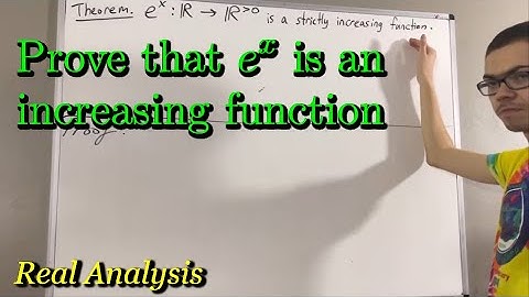 Prove that f(x) = e^x is a strictly increasing function (ILIEKMATHPHYSICS)