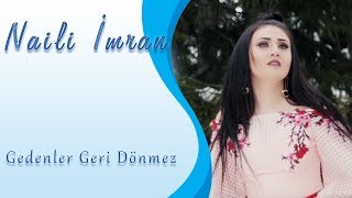 Naili İmran - Gedənlər Geri Dönməz (Official Video)