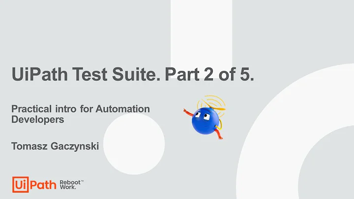 UiPath Test Suite - Practical introduction for Automation Developers (2/5)