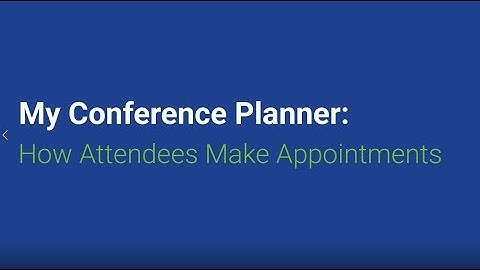 Map Your Show Tutorials - My Conference Planner: How Attendees Make Appointments