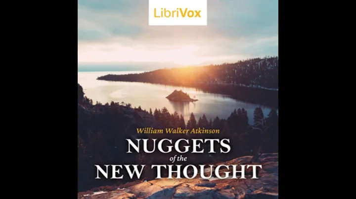 Nuggets of the New Thought by William Walker Atkinson Full Audiobook