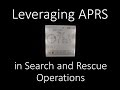 Leveraging APRS in Search and Rescue (SAR) Operations