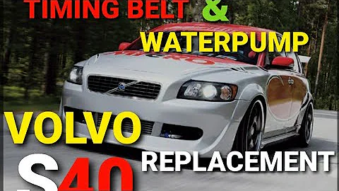 VOLVO S40 WATERPUMP & TIMING BELT REPLACEMENT