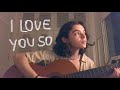 i love you so | the walters cover