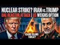 Nuclear Attack? Trump Weighs Strike on Iran after UAE Drone Strike.