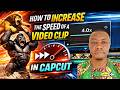 HOW TO INCREASE THE SPEED OF A VIDEO CLIP IN CAPCUT