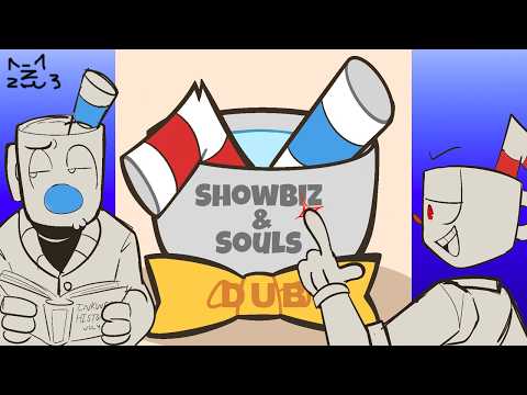 Showbiz & Souls Dub! Pt1