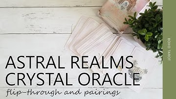 Astral Realms Crystal Oracle (flip-through and pairings)