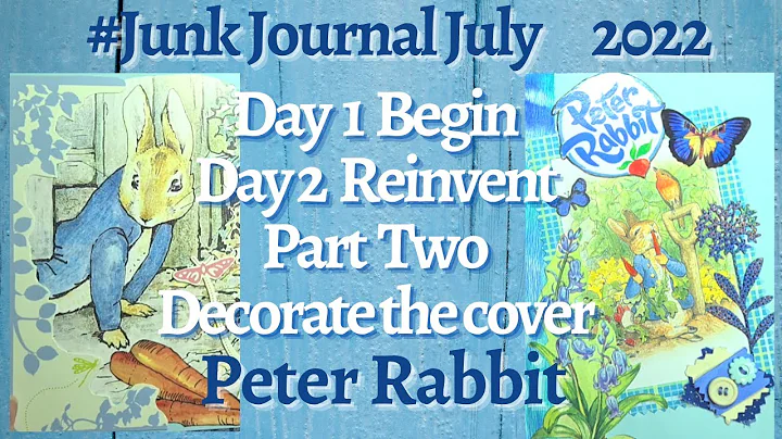 Junk Journal July - Peter Rabbit - Decorating the ...