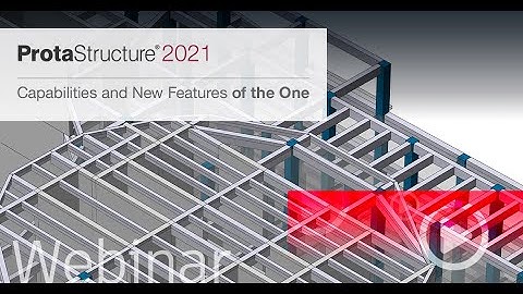 ProtaStructure 2021 New Features and Capabilities