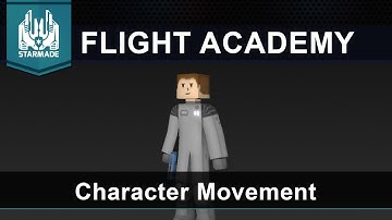 StarMade Flight Academy - Character Movement