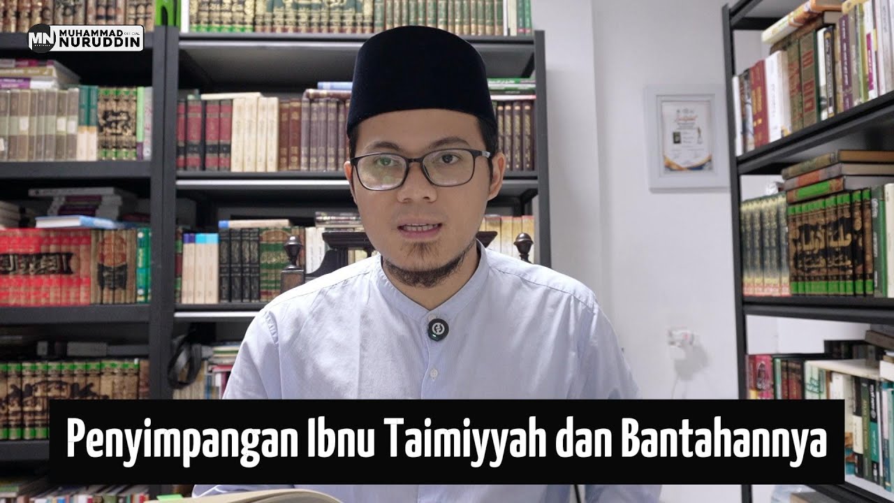 PENYIMPANGAN IBNU TAIMIYYAH DAN BANTAHANNYA