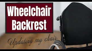 Changing my wheelchair backrest