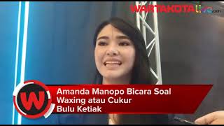 Amanda Manopo bicara soal wax atau cukur bulu ketiak