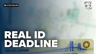 What Michiganders need to know about the upcoming REAL ID deadline