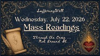 Catholic Mass Readings July 22, 2026 | Reflection on Scripture/God's Love Letter, Prayer