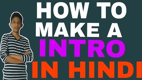 How To Make A Dope Intro Using Android!