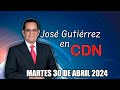 Jos gutirrez en cdn  30 de abril 2024