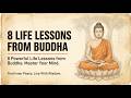 8 Life Lessons From Buddha to Master Your Mind & Find Inner Peace 🔥