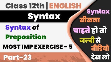 Most Imp EXERCISE-5,/Syntax of Preposition,/Class-12th English Grammar,/Board Exams 2022,/Part-23