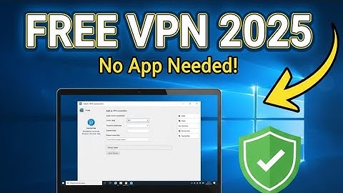 Set Up Free VPN on Windows 10/11 Without Any App | 2025 Easy Guide