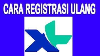 Cara registrasi ulang kartu Xl Axis