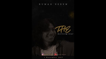 Rumah Serem - The Morning Star (Official Video)