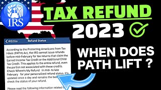 TAX RETURNS 2023 UPDATES : WHEN DOES PATH LIFT ? HAS THE PATH ACT BEEN LIFTED ?