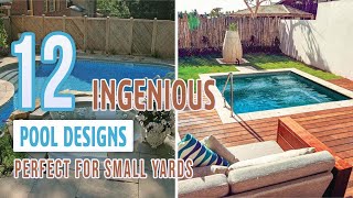 12 Ingenious Pool Designs Perfect for Small Yards