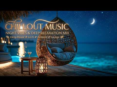 Deep Chillout 2026 | Luxury Lounge Music & Relaxing Ambient Beats for Sunset Chillout Session