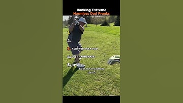 Ranking Extreme Harmless Dad Pranks