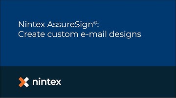 Nintex AssureSign®: Create custom e-mail designs