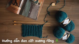 ĐAN KHĂN CỐT XƯƠNG RỒNG | Len Lẻn Lèn Len