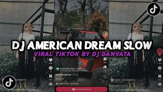 DJ AMERICAN DREAM SLOW KANE FULL BASS VIRAL TIKTOK BY DJ DANVATA